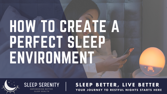Creating the perfect sleep environment 